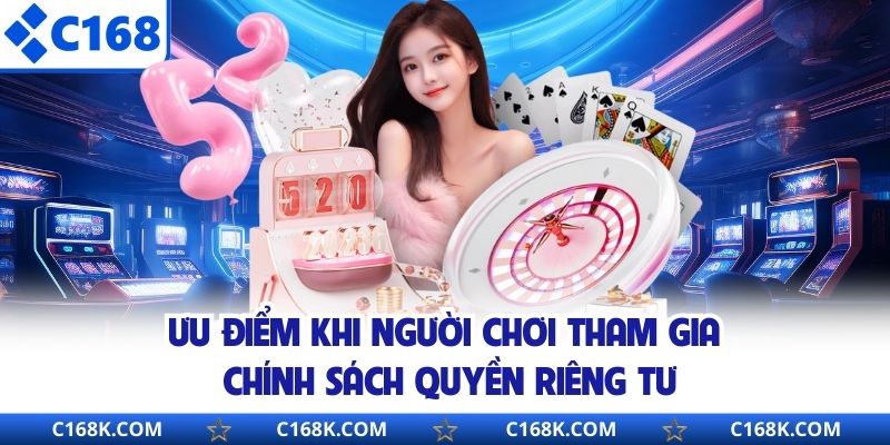 Ưu điểm khi người chơi tham gia chính sách quyền riêng tư